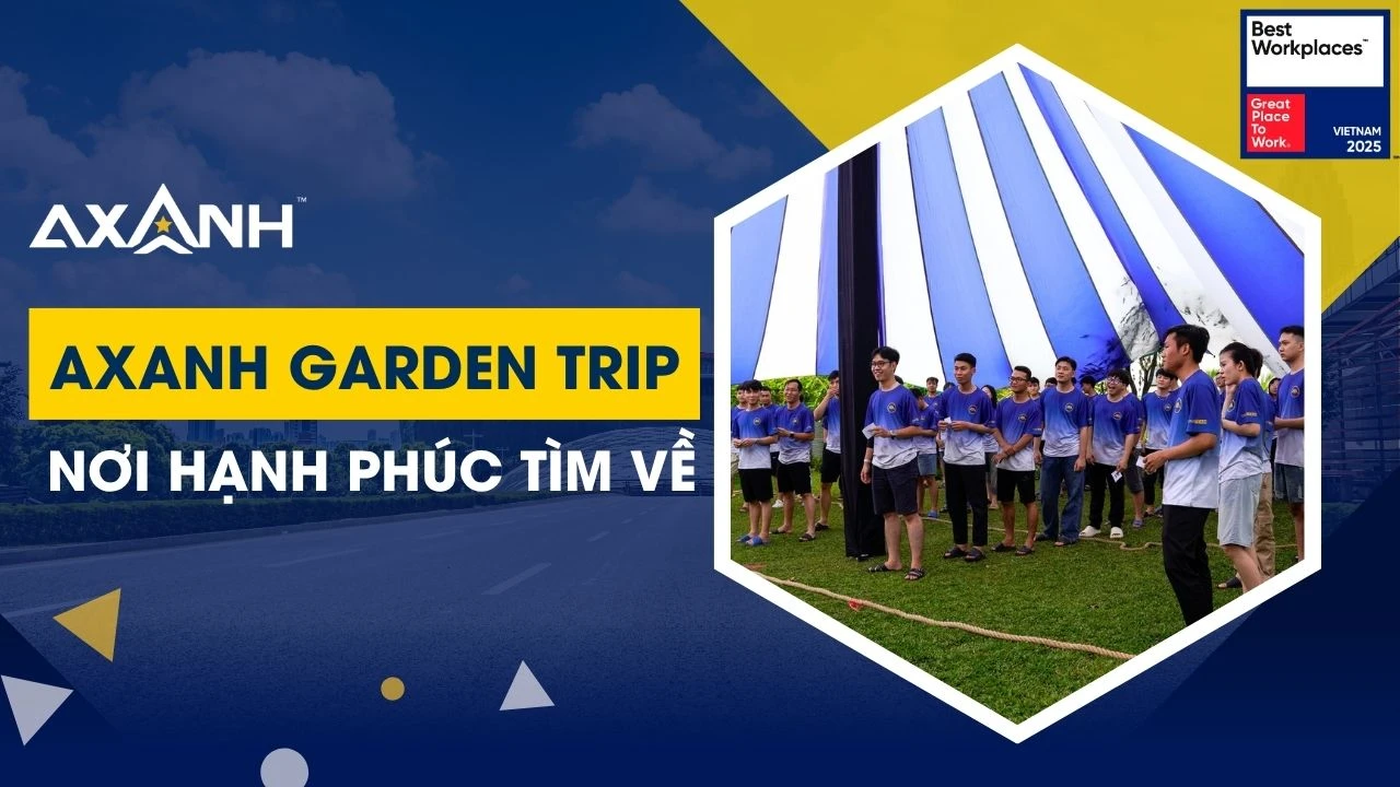 Các thành viên nhóm AXANH cùng nhau tận hưởng một ngày ý nghĩa tại AXANH Garden Trip