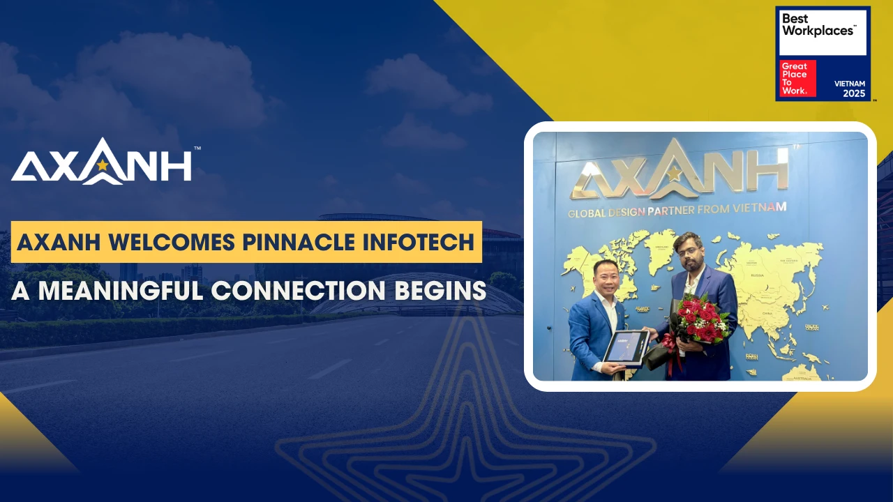 AXANH welcomes Pinnacle Infotech during a meaningful office visit