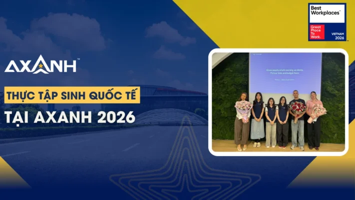 Thực tập sinh quốc tế tại AXANH năm 2026