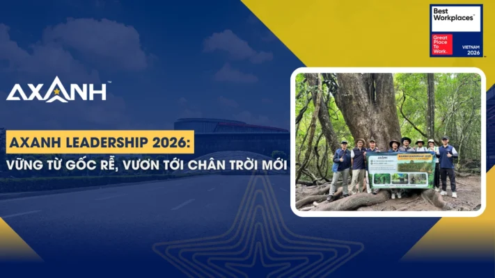 AXANH Leadership 2026 Vững từ gốc rễ, vươn tới chân trời mới